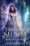 [Forever in Their Thrall 01] • Take Me Slowly · Forever in Their Thrall Book One